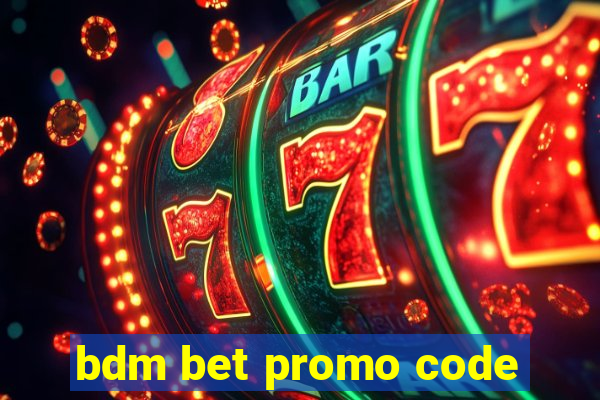 bdm bet promo code